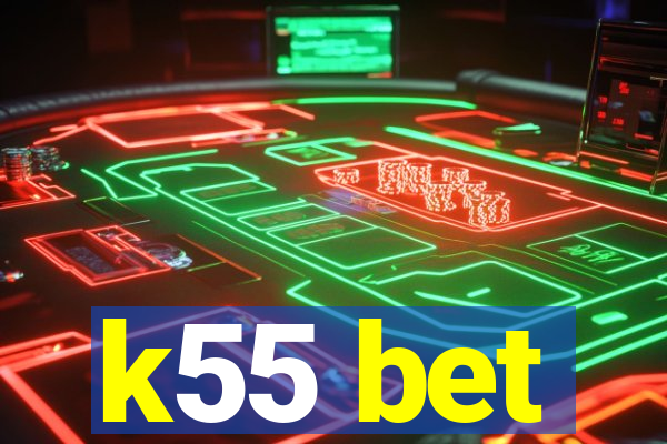 k55 bet