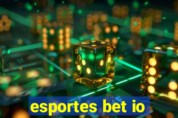 esportes bet io