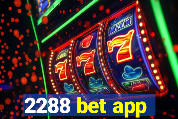 2288 bet app