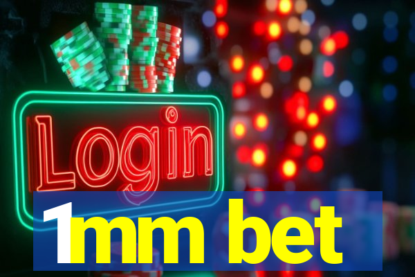 1mm bet