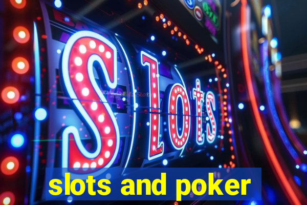 slots and poker