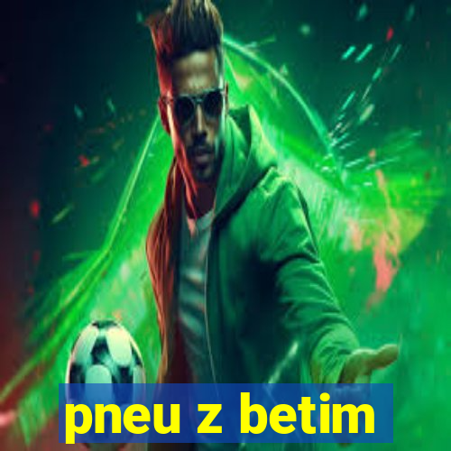 pneu z betim