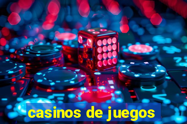 casinos de juegos