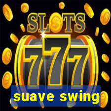 suave swing