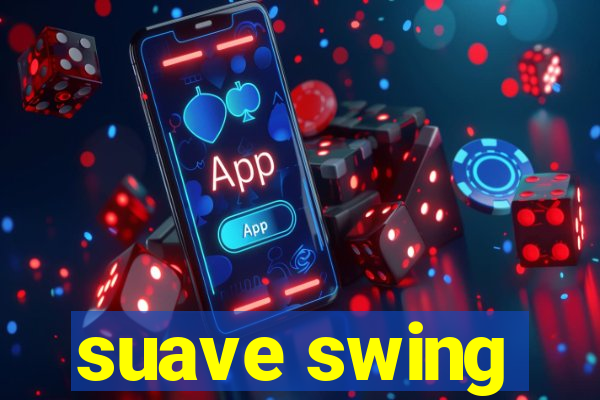 suave swing