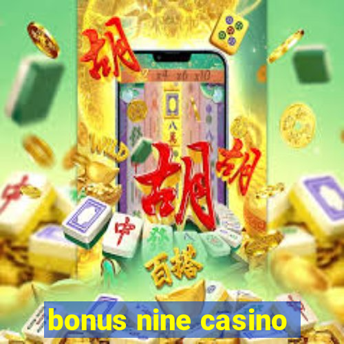 bonus nine casino