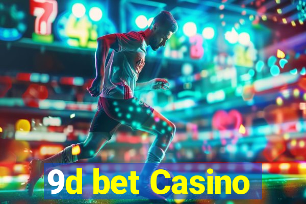 9d bet Casino