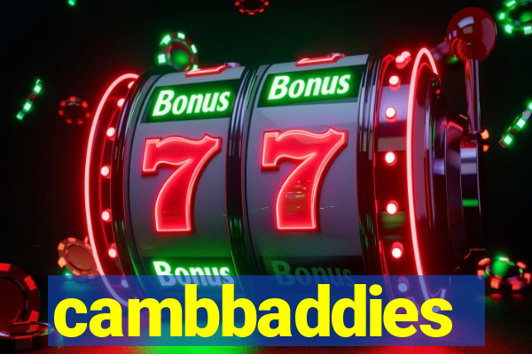 cambbaddies