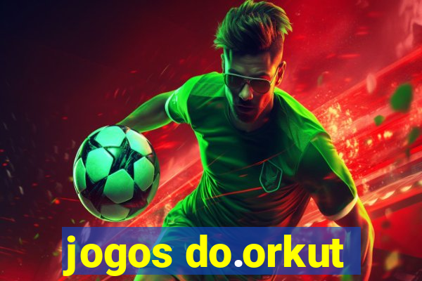 jogos do.orkut