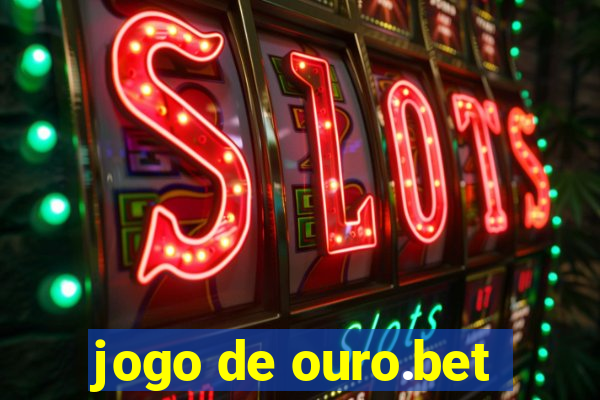 jogo de ouro.bet