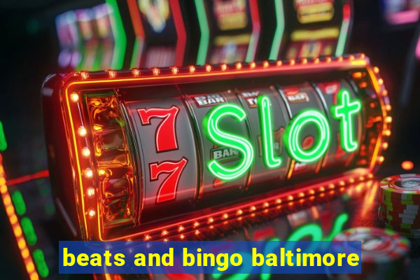 beats and bingo baltimore