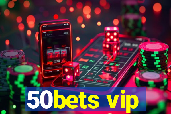 50bets vip