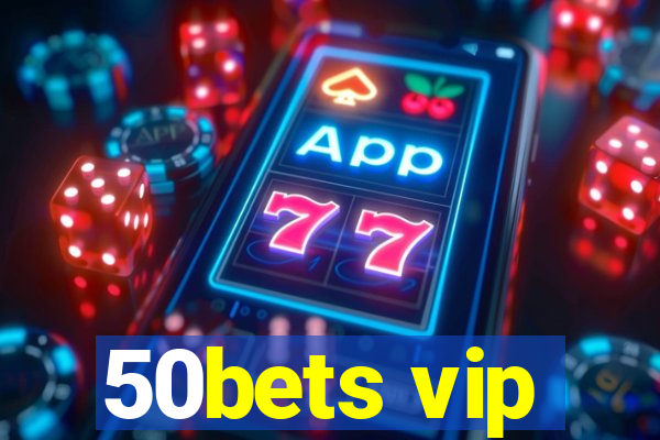 50bets vip