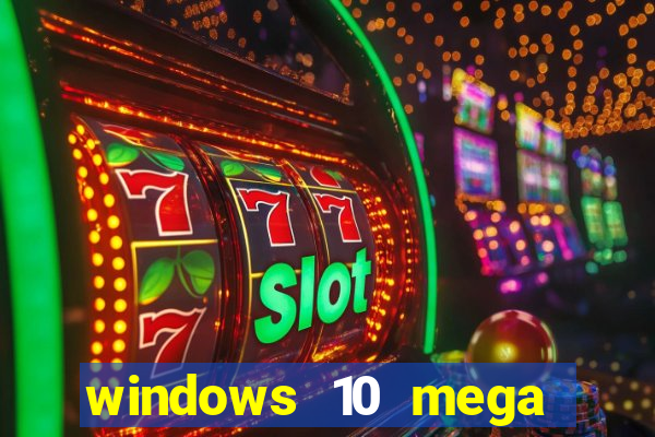 windows 10 mega lite premium download