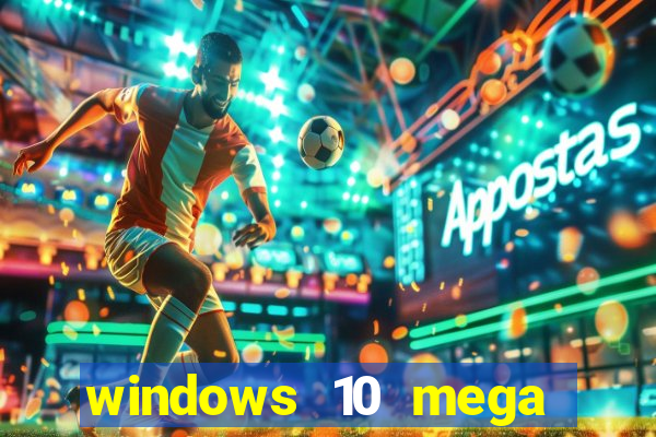 windows 10 mega lite premium download