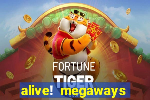 alive! megaways slot online