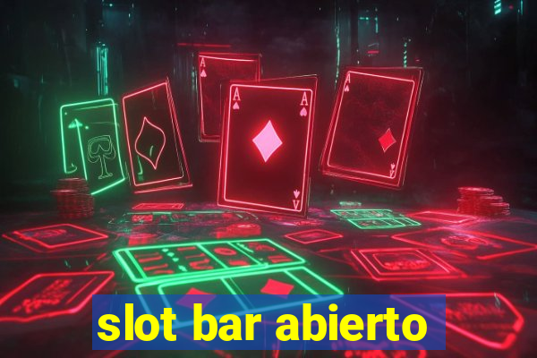 slot bar abierto