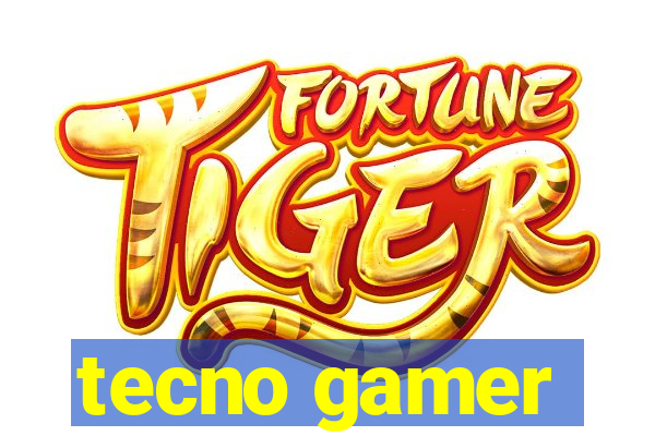 tecno gamer