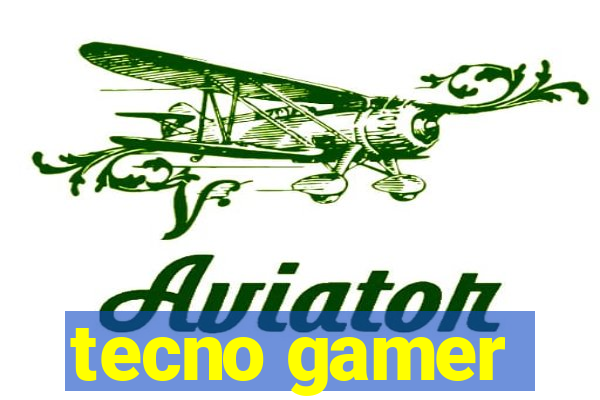 tecno gamer