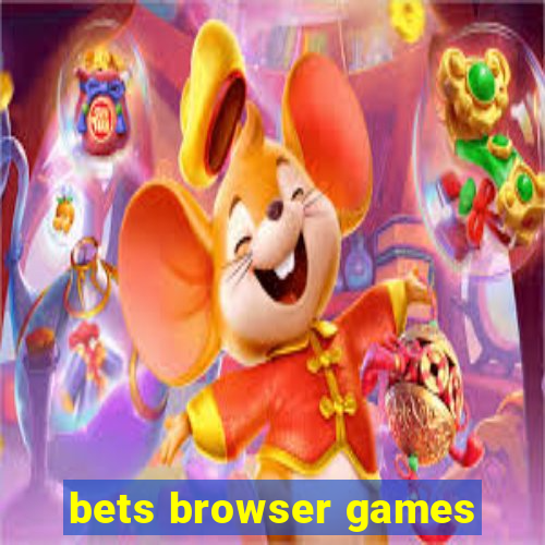 bets browser games