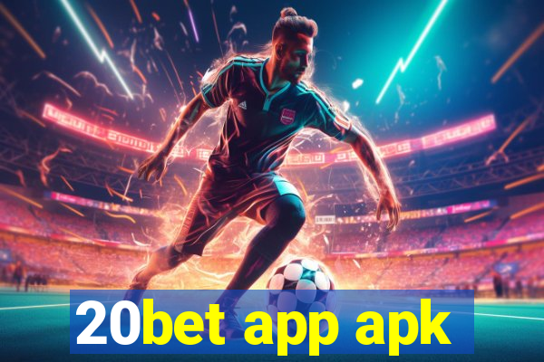 20bet app apk