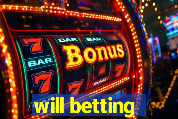 will betting