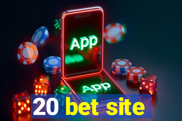 20 bet site