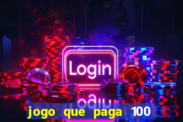 jogo que paga 100 por dia