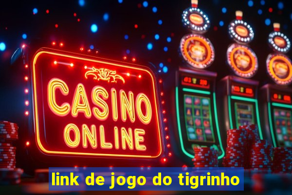 link de jogo do tigrinho