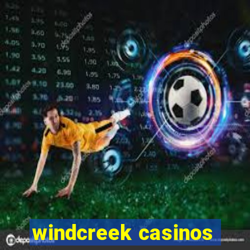 windcreek casinos