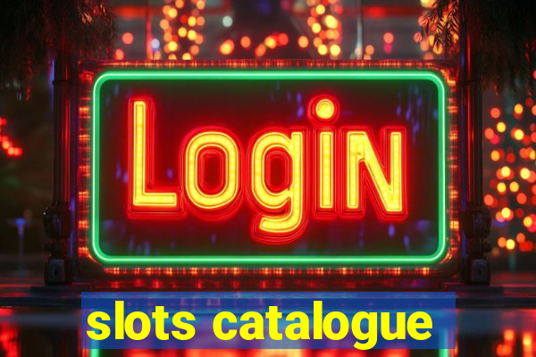 slots catalogue