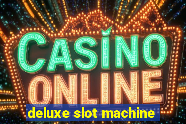 deluxe slot machine