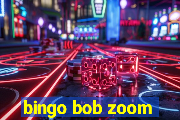 bingo bob zoom