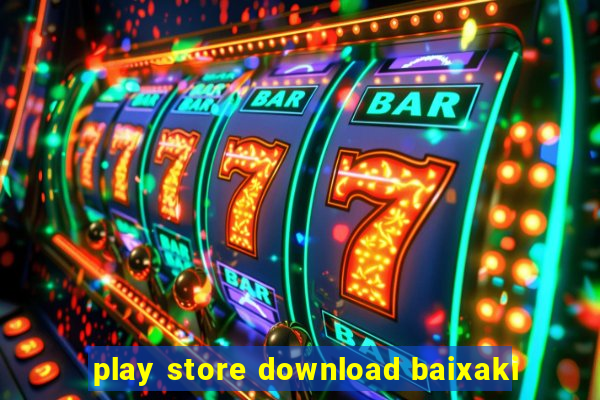 play store download baixaki