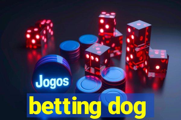 betting dog