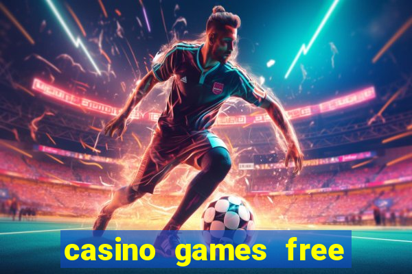 casino games free slots machines