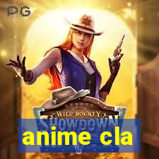 anime cla