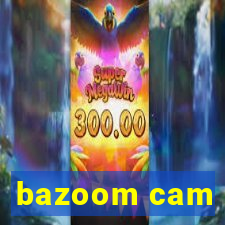 bazoom cam