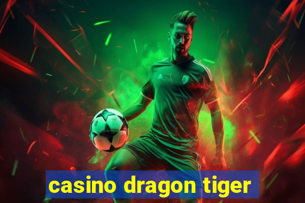 casino dragon tiger