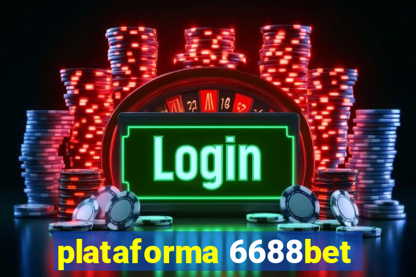 plataforma 6688bet