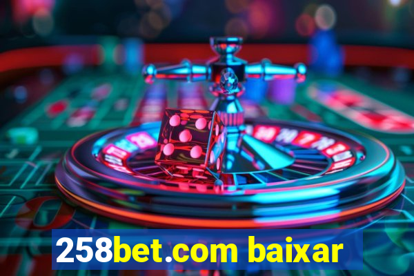 258bet.com baixar