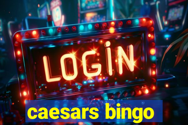 caesars bingo