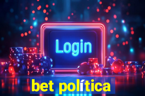 bet política