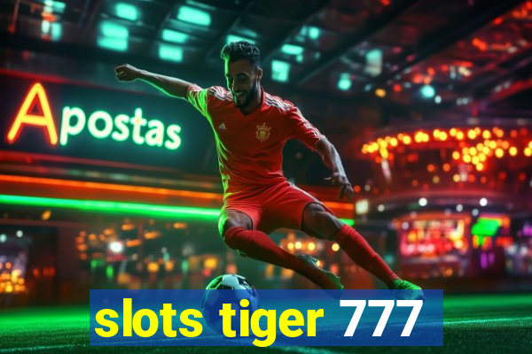 slots tiger 777