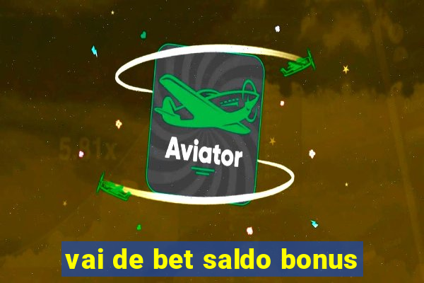 vai de bet saldo bonus