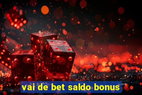 vai de bet saldo bonus