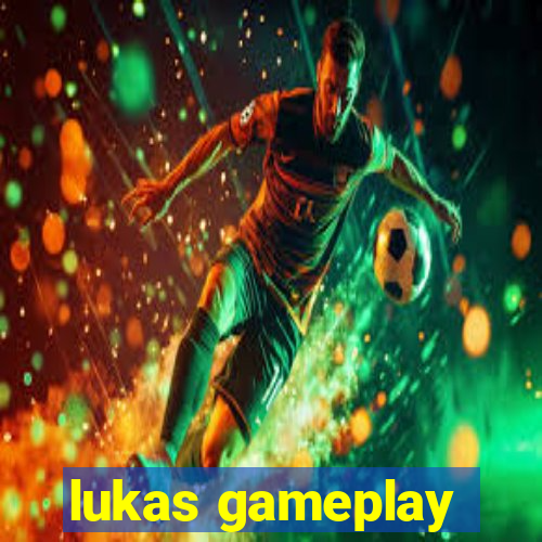 lukas gameplay