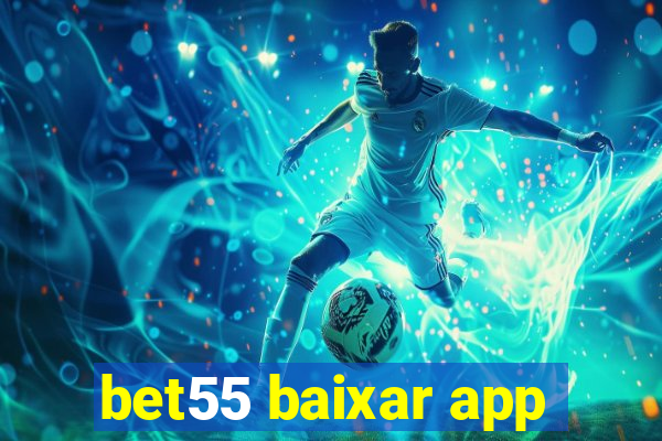 bet55 baixar app