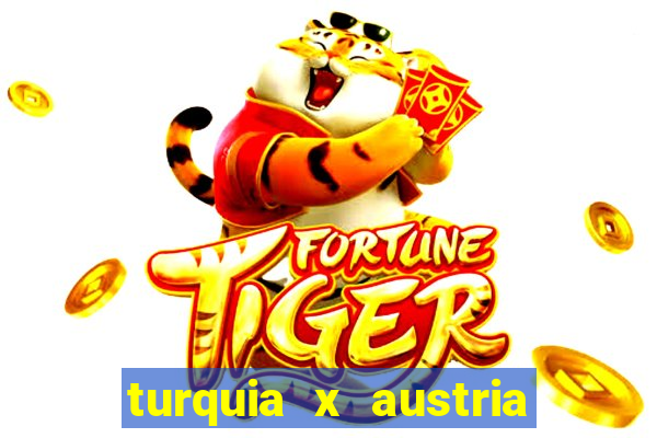 turquia x austria onde assistir