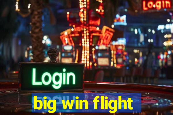 big win flight